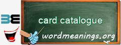 WordMeaning blackboard for card catalogue